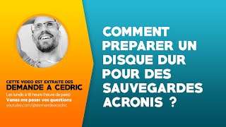 Comment préparer un disque dur pour des sauvegardes Acronis [upl. by Mick]