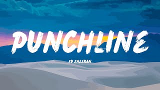 Ed Sheeran  Punchline Lyrics [upl. by Lemhar]