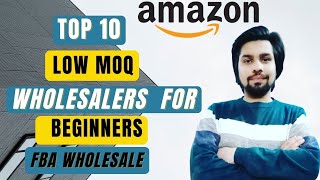 Top 10 Low MOQ Wholesalers to start Amazon Wholesale Fba  For Beginners [upl. by Askari]