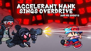 Overdrive but its Accelerant Hank Cover Bullets  FNF [upl. by Box]