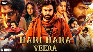 Pawan Kalyans HARI HARA VEERA Full Hindi Dubbed Movie  Rana Daggubati Nithya  South Action Movie [upl. by Batha543]