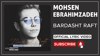 Mohsen Ebrahimzadeh  Bardasht Raft I Lyrics Video  محسن ابراهیم زاده  برداشت رفت [upl. by Pittman]