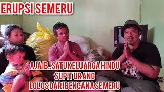 Erupsi Semeru 17 Ajaib Satu Keluarga Hindu Supiturang Lolos Dari Bencana Semeru [upl. by Kovacev624]