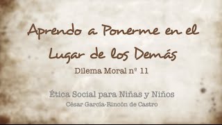 Dilema Moral nº 11  Ética Social para Niñas y Niños [upl. by Nolrev398]