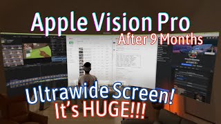 Apple Vision Pro After 9 Months Mini Review  Ultrawide Mac Virtual Display Its HUGE [upl. by Obbard499]