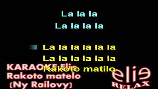 ElieRelax KARAOKE Elie Rakoto matelo Ny Railovy [upl. by Jump61]