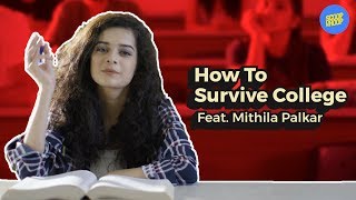 ScoopWhoop How To Survive College Feat Mithila Palkar [upl. by Nahc603]