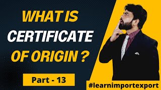 What is Certificate of Origin in Import Export Business Uses of Certificate of Origin  Part  13 [upl. by Maressa]