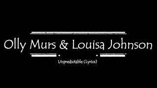 Olly Murs amp Louisa Johnson  Unpredictable Lyrics [upl. by Mirelle949]