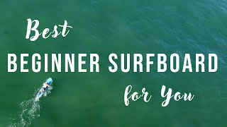 Avoid Mistakes The Ultimate Guide to Picking the Best Beginner Surfboard [upl. by Dedrick]