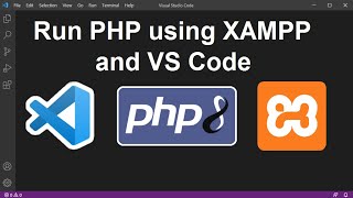 Create Your First PHP Project using XAMPP and Visual Studio Code 2021 [upl. by Pierro]