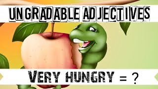 Ungradable Adjectives  Very hungry [upl. by Dulci]