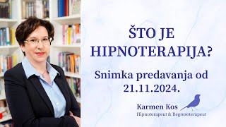 ŠTO JE HIPNOTERAPIJA  Predavanje 21112024 ║ Karmen Kos [upl. by Kory844]