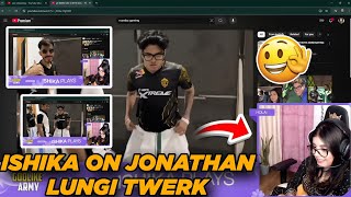 ISHIKA REACT ON quotJONATHANquotLUNGI TWERK🤣ADMINO MAARI ACTING😅godlike jonathan jonathangaming [upl. by Eusebio]