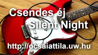 Ócsai Attila  Csendes éj gitáron  Silent Night on guitar [upl. by Horten]