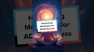 Harnessing Meditation for ADHD Success [upl. by Llednew480]