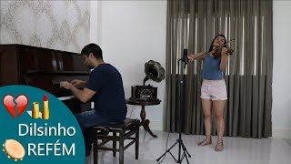 Dilsinho  Refém  Piano e Violino Cover  HugoampMarina [upl. by Leumhs655]