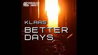 Klaas  Better Days Original Mix [upl. by Ahsaenat905]