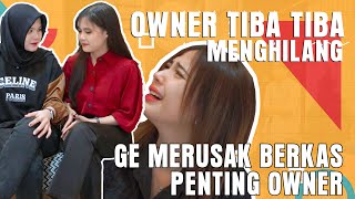 OWNER TIBA  TIBA MENGHILANG GE MERUSAK BERKAS PENTING OWNER [upl. by Demetra]