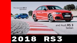 2018 Audi RS3 Sportback amp Sedan [upl. by Llerdnek]