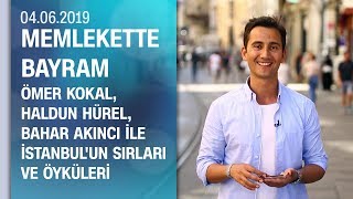 İstanbulun sırları ve öyküleri  Memlekette Bayram 04062019 Salı [upl. by Nitsur]