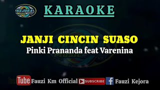 Janji Cincin Suaso  Varenina ft Pinki Prananda  Karaokelirik [upl. by Biondo]