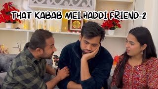 That kabab mei haddi friend2 ft deepestgarg [upl. by Dorthy]