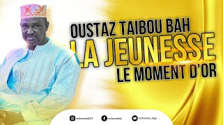 OUSTAZ TAIBOU BAH  le moment dor de la jeunesse Audio officiel [upl. by Notnirt492]