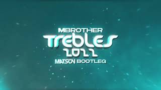 MBrother  Trebles 2022 Matson Bootleg [upl. by Alberic]