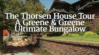 202  The Thorsen House Tour  A Greene amp Greene Ultimate Bungalow [upl. by Jala]