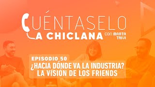 Cuéntaselo a Chiclana  50 ¿Hacia dónde va la industria del videojuego Vuestra visión [upl. by Phina22]