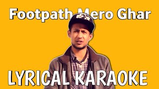 Footpath Mero Ghar  Yama Buddha Original Karaoke [upl. by Mccreery]