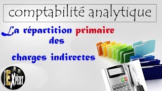 Comptabilité analytique  la répartition primaire des charges indirectes [upl. by Bunns]