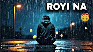 ROYI NA JO YAAD MERI AYI VEY🥺 SAD SONG LOFI EDIT  ❤️‍🩹 [upl. by Hollingsworth556]