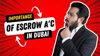 Importance of Escrow account in Dubai  Real Estate [upl. by Euginimod701]