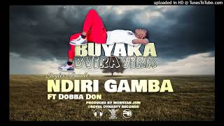 Buyaka ft Dobba DonNdiri Gamba [upl. by Lindsy521]