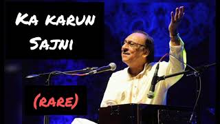 Ghulam Ali version of Ka Karu Sajni  Dadra [upl. by Sussman]