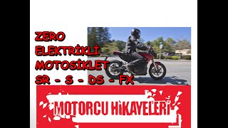 ZERO ELEKTRİKLİ MOTOSİKLETLER  SR  S  DS  FX [upl. by Nivlag707]