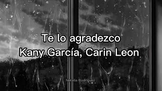 Kany García Carin Leon  Te lo agradezco Letra [upl. by Johen]