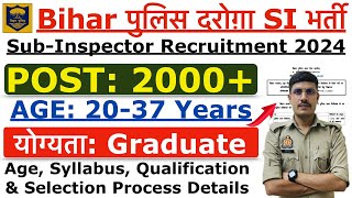 Bihar Police SI New Vacancy 2024  Bihar Daroga New Vacancy 2024  Syllabus Age amp Qualification [upl. by Weinrich]