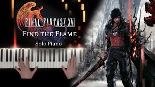 Final Fantasy XVI  Find the Flame  Solo Piano  Sheet Music [upl. by Rahcir]