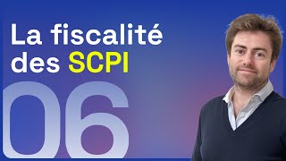 Quelle fiscalité pour mes revenus SCPI   Épisode 06 [upl. by Weatherley]