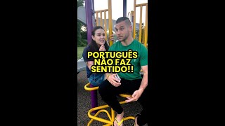 Português Não Faz Sentido 🙄 shortsbrasil [upl. by Ecneitap]