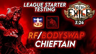 324 League Starter Testing RF Bodyswap Chieftain  Path of Exile [upl. by Erdah]