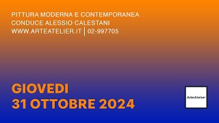 ArteAtelier 31 Ottobre 2024  Pittura moderna e contemporanea [upl. by Llertnor]