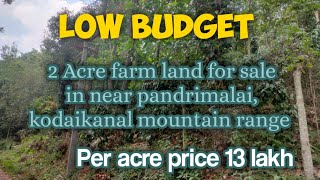 sold out Low budget 2 acre agriculture land for sale in near pandrimalai village kodaikanal [upl. by Etsirk]