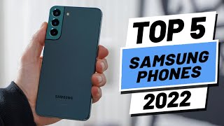 Top 5 BEST Samsung Phones of 2022 [upl. by Aninaig272]