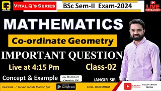 Coordinate Geometry  BSc MATHS  SemII  Exam 2024  IMPORTANT QS  Jangir Sir  Class 2 [upl. by Ekalb6]