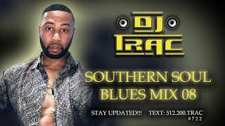 DJ TRAC SOUTHERN SOUL BLUES MIX 08 Download link in comments [upl. by Ttik709]