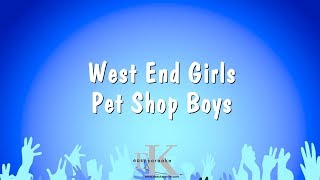 West End Girls  Pet Shop Boys Karaoke Version [upl. by Yran10]